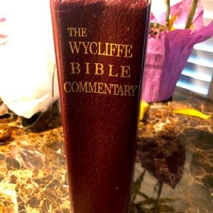 The Wycliffe Bible Commentary Edited by Pfeiffer & Harrison 1962 moody press